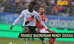 Fransız Basınından Mendy İddiası