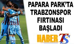 Papara Park'ta Trabzonspor Fırtınası Başladı