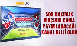 Trabzonspor'un 1461 Trabzon İle Hazırlık Maçını Canlı Yayınlayacak Kanal Açıklandı