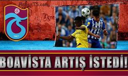 Boavista Trabzonspor'dan Artış İstedi