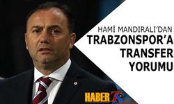 Hami Mandıralı'dan Trabzonspor'a Transfer Yorumu