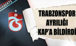 Trabzonspor Ayrılığı KAP'a Bildirdi! İşte Trabzonspor'a Ödenecek Ücret