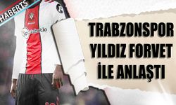 Trabzonspor Yıldız Forvet İle Anlaştı