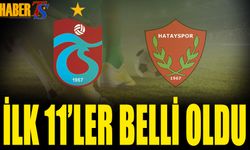 Trabzonspor Hatayspor Maçı 11'leri Belli Oldu