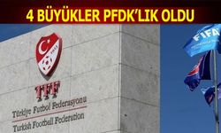 4 Büyükler PFDK'ya Sevk Edildi