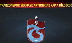 Trabzonspor Sermaye Artırımını KAP'a Bildirdi