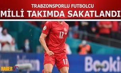 Trabzonsporlu Futbolcu Milli Takımda Sakatlandı