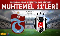 Trabzonspor Beşiktaş Derbisi Muhtemel 11'leri