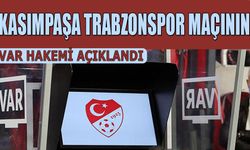 Kasımpaşa Trabzonspor Maçının VAR Hakemi Açıklandı