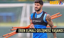 Trabzonspor'da Eren Elmalı Gelişmesi