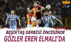 Beşiktaş Derbisi Öncesi Gözler Eren Elmalı'da