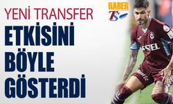 Trabzonspor'un Yeni Transferinin Etkisi