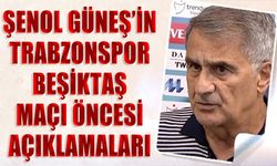 Beşiktaş Teknik Direktörü Şenol Güneş'in Trabzonspor Maçı Öncesi Açıklamaları