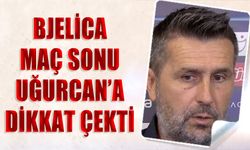 Bjelica Maç Sonu Uğurcan Çakır'a Dikkat Çekti