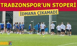Trabzonspor'un Stoperi İdmana Çıkamadı