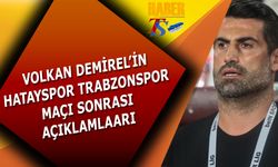 Volkan Demirel'in Trabzonspor Maçı Sonrası Açıklaması