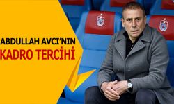 Abdullah Avcı'nın Kadro Tercihi