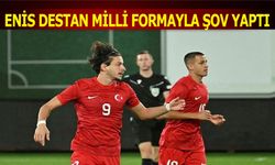 Enis Destan Milli Takımda Şov Yaptı