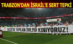 Trabzon'dan İsrail'e Sert Tepki