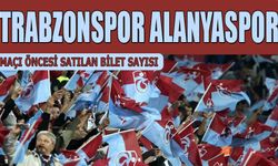 Trabzonspor Alanyaspor Maçı Öncesi Satılan Bilet Sayısı