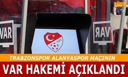 Trabzonspor Alanyaspor Karşılaşmasının VAR Hakemi Açıklandı