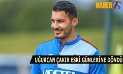 Uğurcan Çakır Eski  Günlerine Döndü