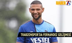 Trabzonspor'da Fernandez Gelişmesi