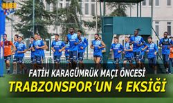 Fatih Karagümrük Maçı Öncesi Trabzonspor'da 4 Eksik