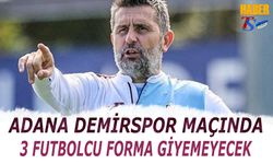 Adana Demirspor Maçı Öncesi Trabzonspor'da 3 Eksik