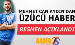Mehmet Can Aydın'dan Üzücü Haber