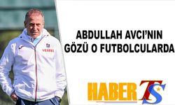 Abdullah Avcı'nın Gözü O Futbolcularda