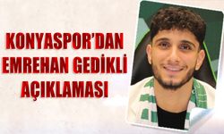 Konyaspor'dan Emrehan Gedikli Açıklaması
