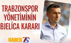 Trabzonspor Yönetiminin Bjelica Kararı
