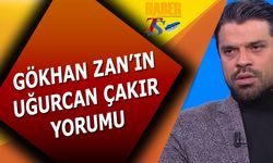 Gökhan Zan'ın Uğurcan Çakır Yorumu