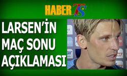 Larsen'in Adana Demirspor Maçı Sonrası Açıklamaları