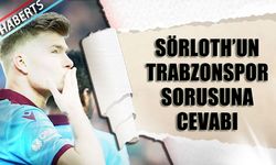 Sörloth'un Trabzonspor Sorusuna Cevabı