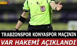 Trabzonspor Konyaspor Maçının VAR Hakemi Açıklandı