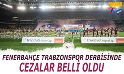 Fenerbahçe Trabzonspor Derbisinde Kesilen Cezalar Açıklandı