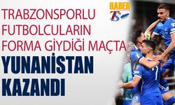 Trabzonsporlu Futbolcuların Forma Giydiği Maçta Yunanistan Kazandı