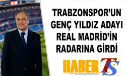 Trabzonspor'un Genç Yıldız Adayı Real Madrid'in Radarında