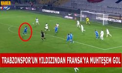 Trabzonspor'un Yıldızından Fransa'ya Muhteşem Gol