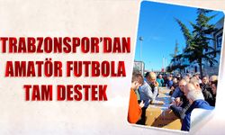 Trabzonspor'dan Amatör Kulüplere Tam Destek