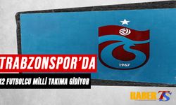 Trabzonspor'da 12 Futbolcu Milli Takıma Gidiyor