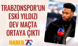 Trabzonspor'un Eski Yıldızı Dev Maçta Ortaya Çıktı