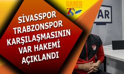 Sivasspor Trabzonspor Maçının VAR Hakemi Belli Oldu