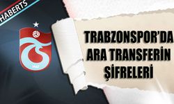 Trabzonspor'da Ara Transferin Şifreleri