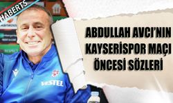 Trabzonspor Kayserispor Maçı Öncesi Abdullah Avcı'nın Açıklamaları