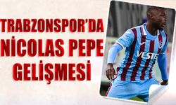 Trabzonspor'da Nicolas Pepe Gelişmesi