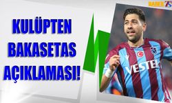 Trabzonspor'dan Flaş Açıklama! Bakasetas..