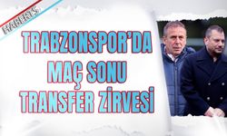 Trabzonspor'da Maç Sonu Transfer Zirvesi